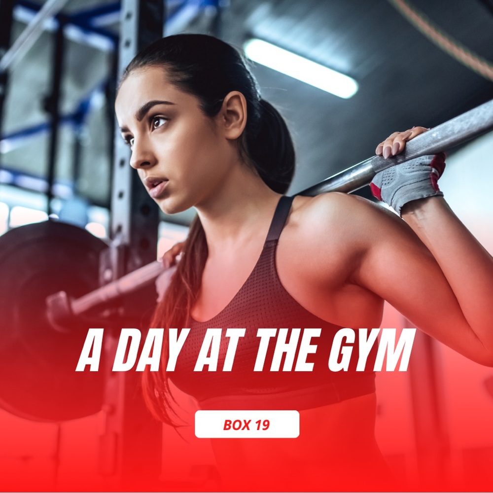 Box 19 A day at the gym